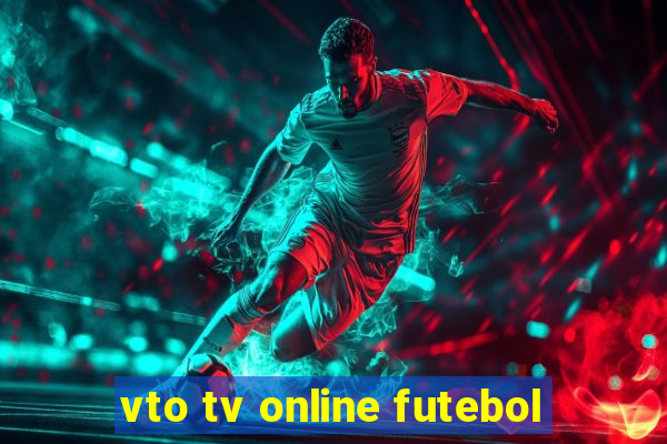 vto tv online futebol